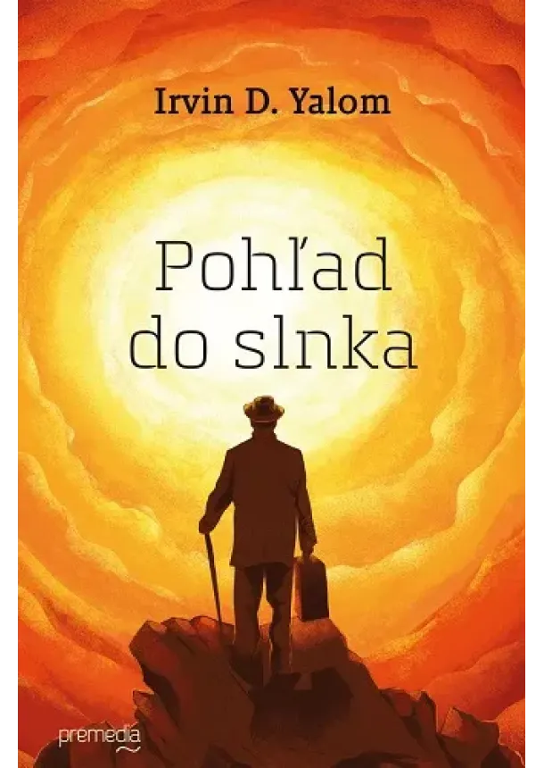 Irvin D. Yalom - Pohľad do slnka - O prekonávaní strachu zo smrti
