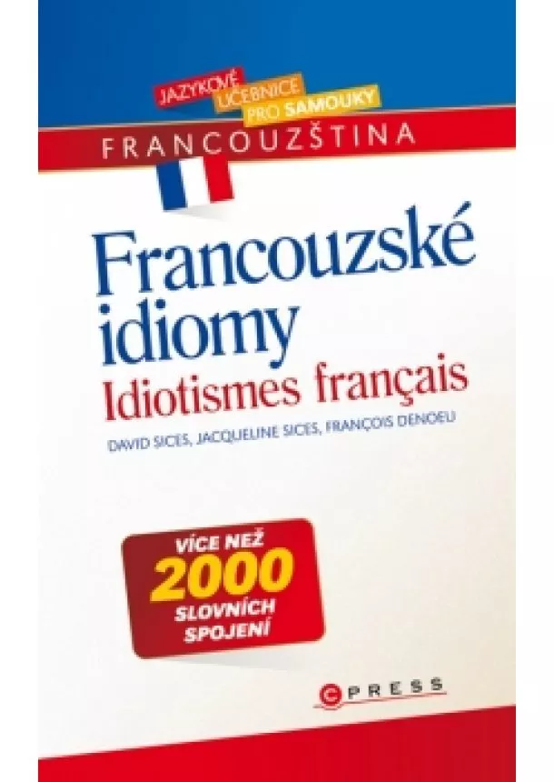 Francois Denoeu, Jacqueline Sices, David Sices - Francouzské idiomy