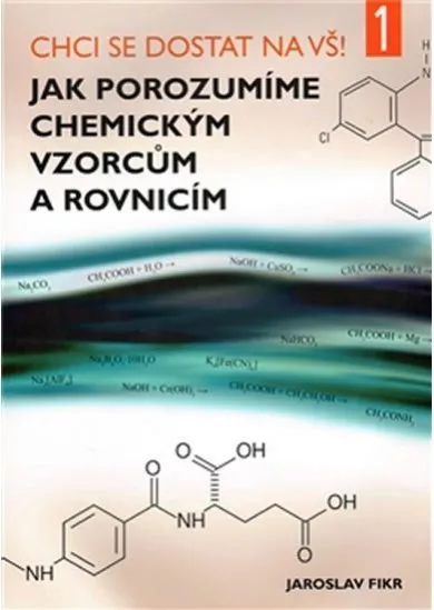 Chci se dostat na VŠ 1 - Jak porozumíme chemickým vzorcům a rovnicím