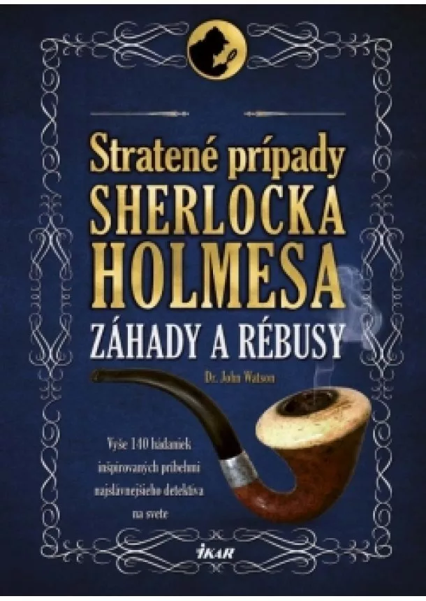Dr. John Watson - Stratené prípady Sherlocka Holmesa – Záhady a rébusy