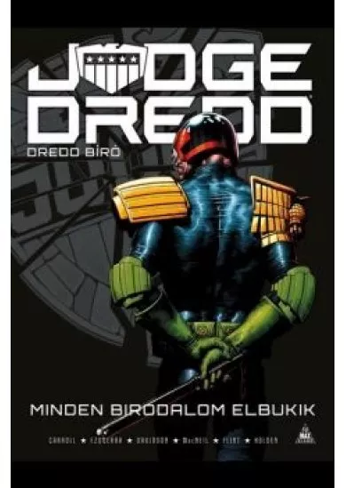 Judge Dredd - Dredd bíró: Minden birodalom elbukik (képregény)
