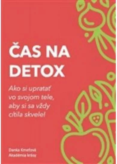 Čas na detox - Ako si upratať vo svojom tele, aby si sa vždy cítila skvele