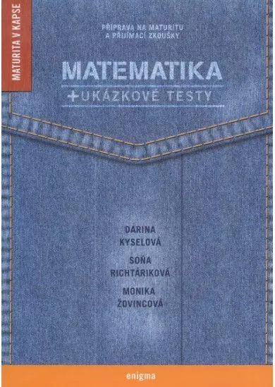 Matematika + ukázkové testy - příprava na maturitu a přijímací zkoušky