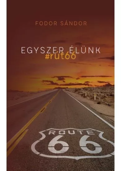 Egyszer élünk - #rút66