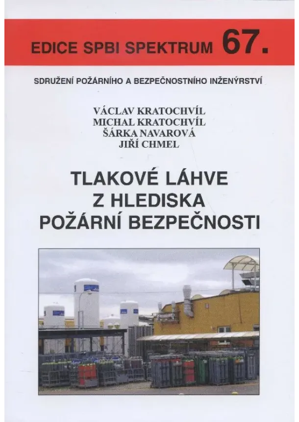 Václav Kratochvíl, Michal Kratochvíl, Šárka Navarová a Jiří Chmel - Tlakové láhve z hlediska požární bezpečnosti