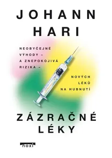 Zázračné léky - Neobyčejné výhody a znepokojivá rizika nových léků na hubnutí