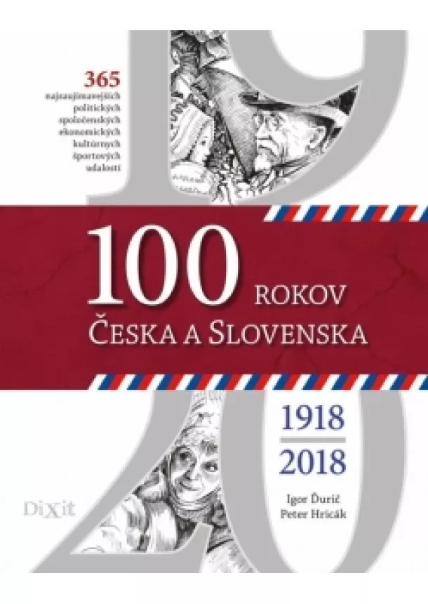 Igor Ďurič, Peter Hricák - 100 rokov Česka a Slovenska