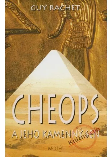 Cheops a jeho kamenný sen