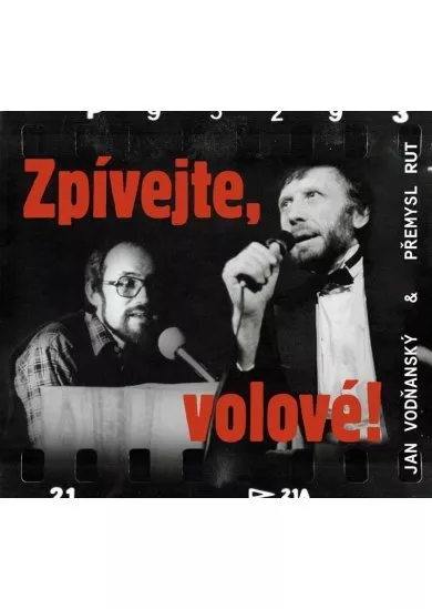 Přemysl Rut, Jan Vodňanský : Zpívejte, volové!