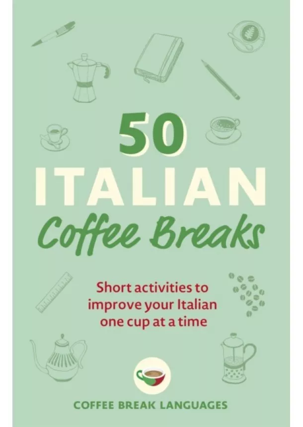 Coffee Break Languages - 50 Italian Coffee Breaks