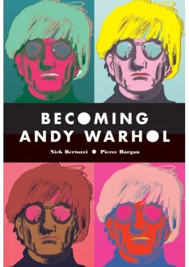 Becoming Andy Warhol