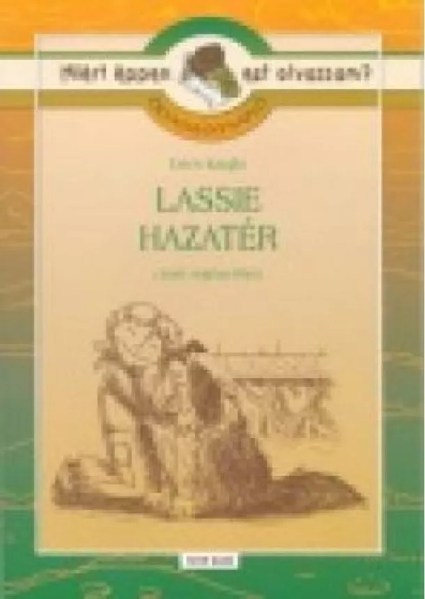 Olvasmánynapló - Lassie hazatér - Olvasmánynapló /Miért éppen ezt olvassam?