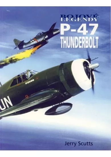 Bojové legendy - P-47 Thunderbolt