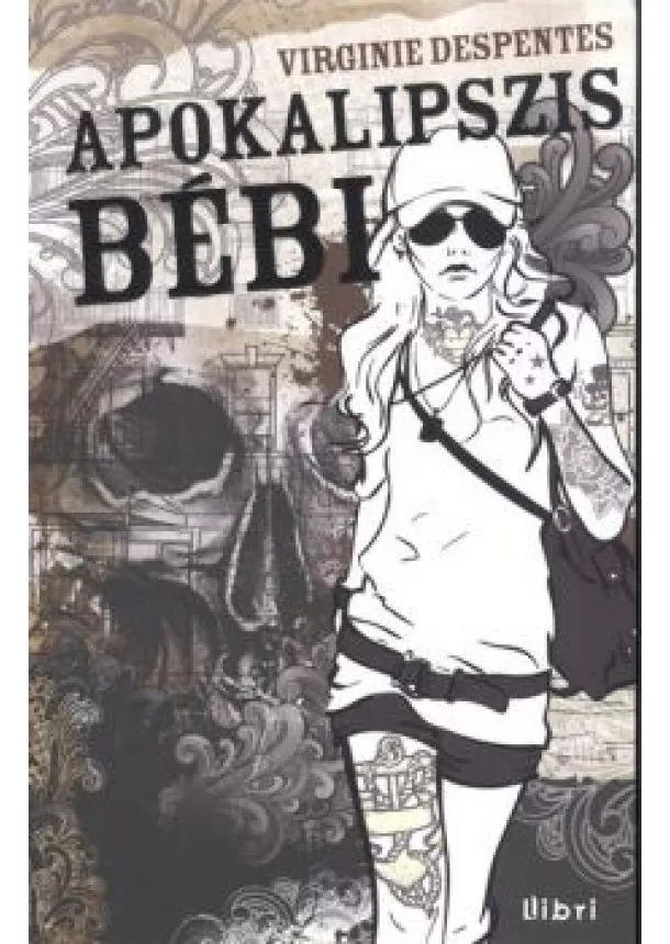 VIRGINE DESPENTES - APOKALIPSZIS BÉBI