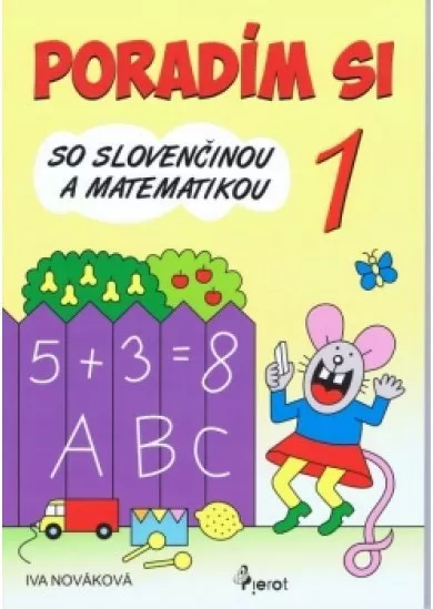 Poradím si so slovenčinou a matematikou 1.ročník(nov.vyd.)