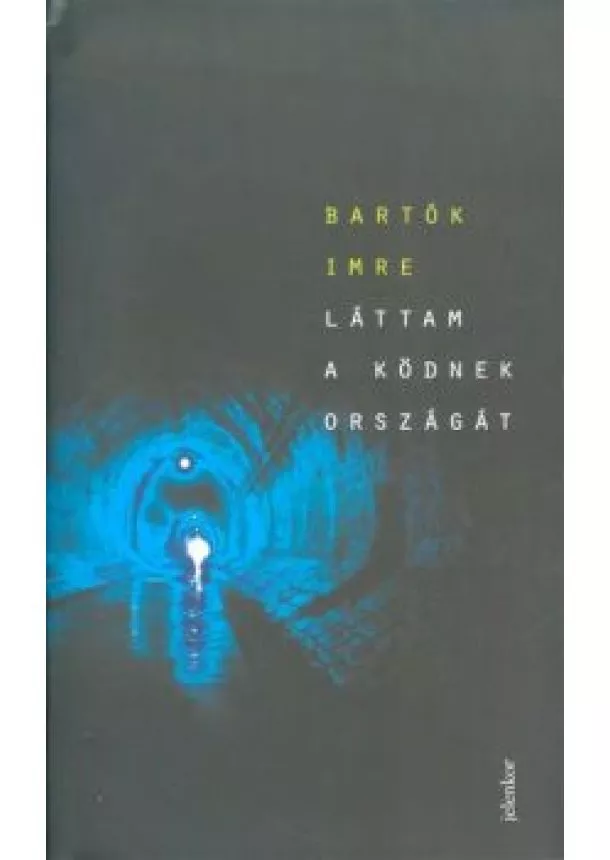 Bartók Imre - Láttam a ködnek országát