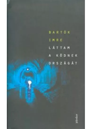 Láttam a ködnek országát