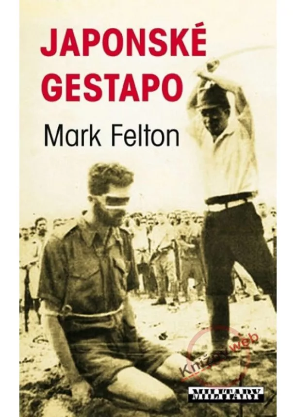 Mark Felton - Japonské gestapo