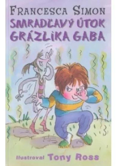 Smradľavý útok Grázlika Gaba