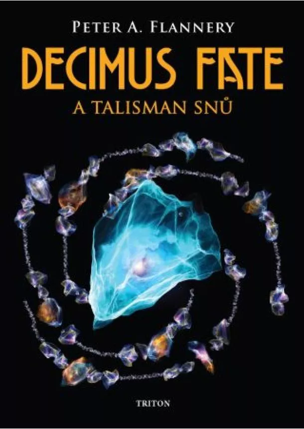 Peter A. Flannery - Decimus Fate a talisman snů