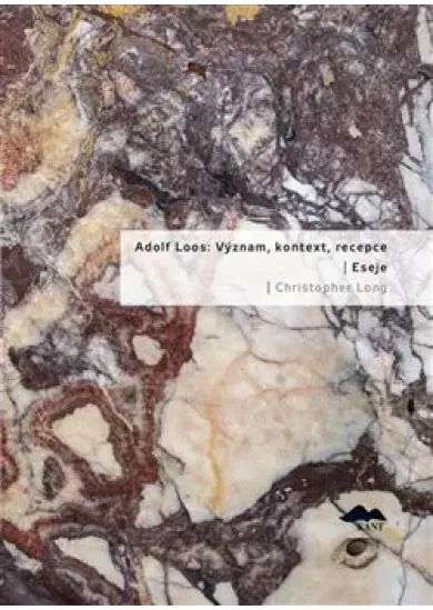 Adolf Loos: Význam, kontext, recepce / Eseje