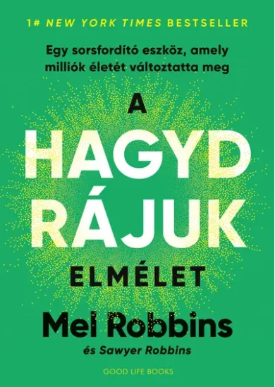 A HAGYD RÁJUK elmélet - Egy sorsfordító eszköz, amely milliók életét változtatta meg