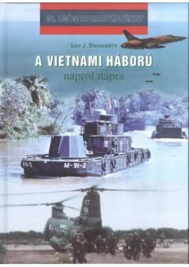 A VIETNÁMI HÁBORÚ NAPRÓL NAPRA