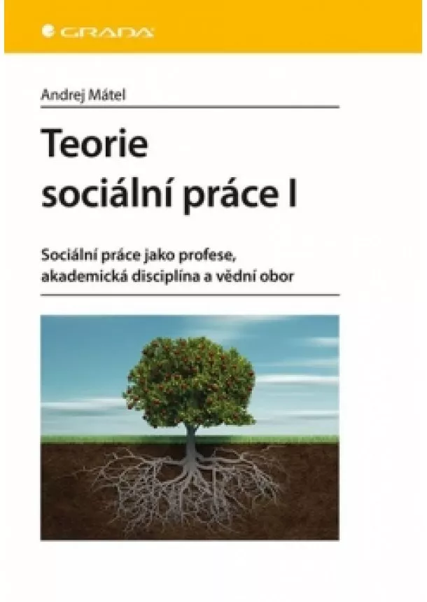 Andrej Mátel - Teorie sociální práce I - Sociální práce
