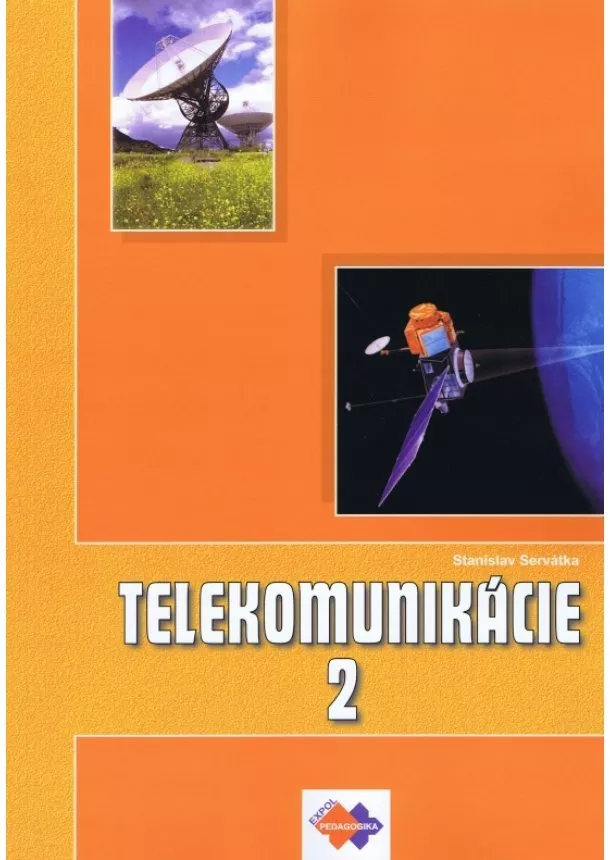 Stanislav Servátka - Telekomunikácie pre 3 roč. SPŠ 2 časť ŠO technológia