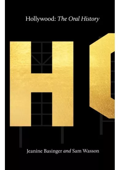 Hollywood : The Oral History
