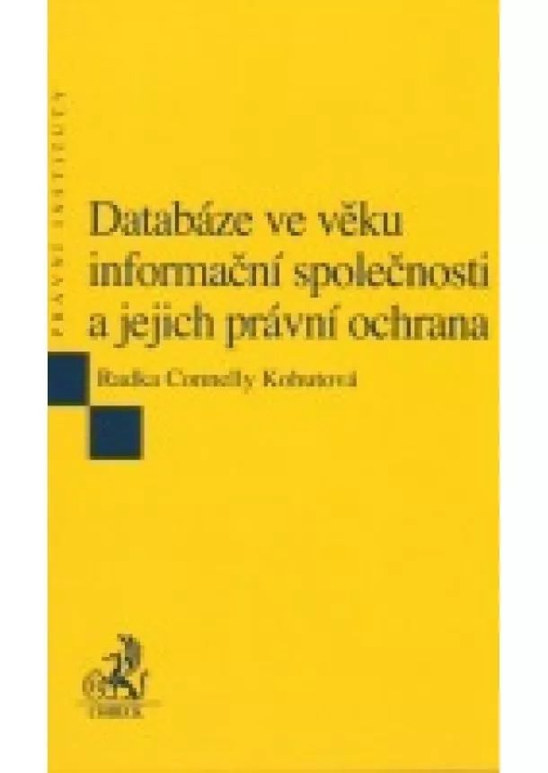 Radka Connelly Kohutová - Databáze ve věku informační společnosti a jejich právní ochrana