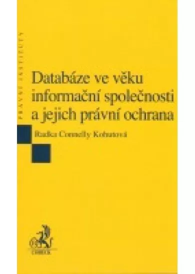 Databáze ve věku informační společnosti a jejich právní ochrana