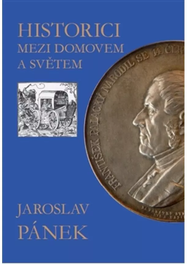 Jaroslav Pánek - Historici mezi domovem a světem