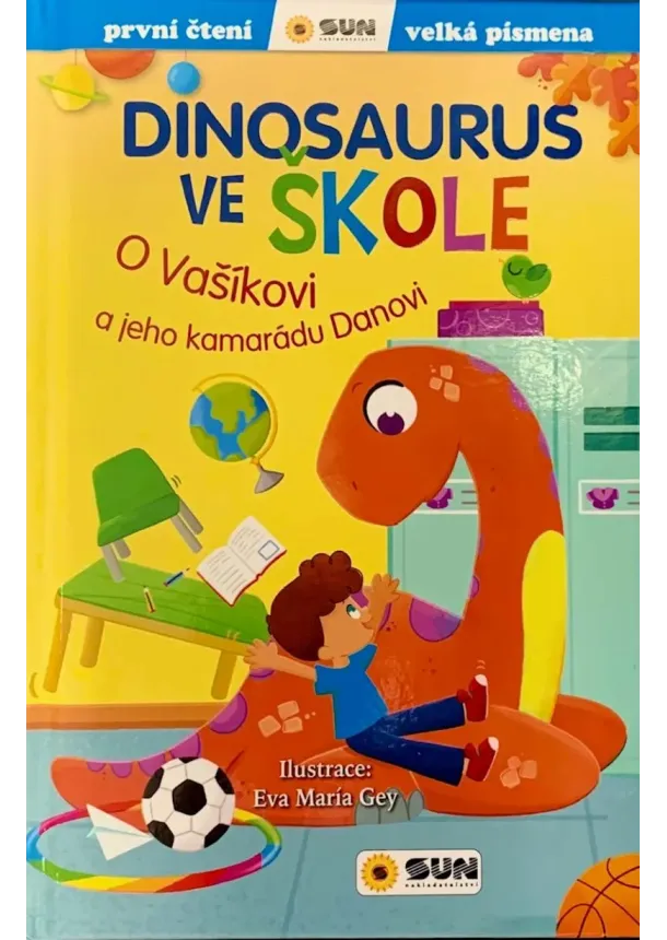 Dinosaurus ve škole: O Vašíkovi a jeho kamarádu Danovi - První čtení
