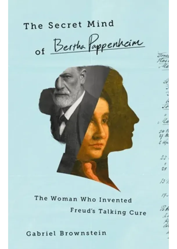 Gabriel Brownstein - The Secret Mind of Bertha Pappenheim