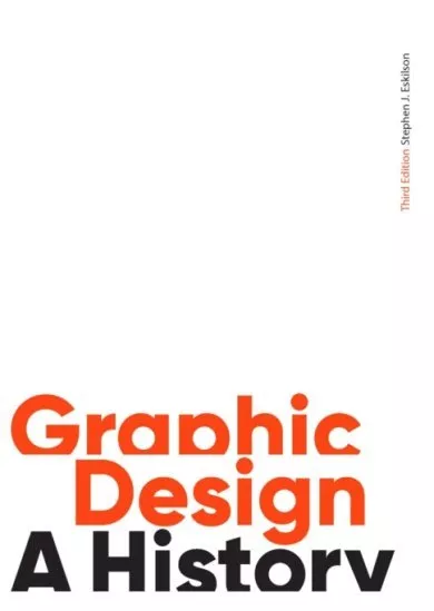 Graphic Design, Third Edition: A History