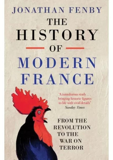 History of Modern France : From the Revolution to the War with Terror