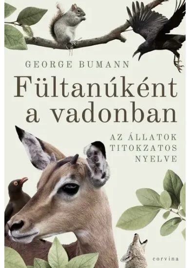 Fültanúként a vadonban - Az állatok titokzatos nyelve