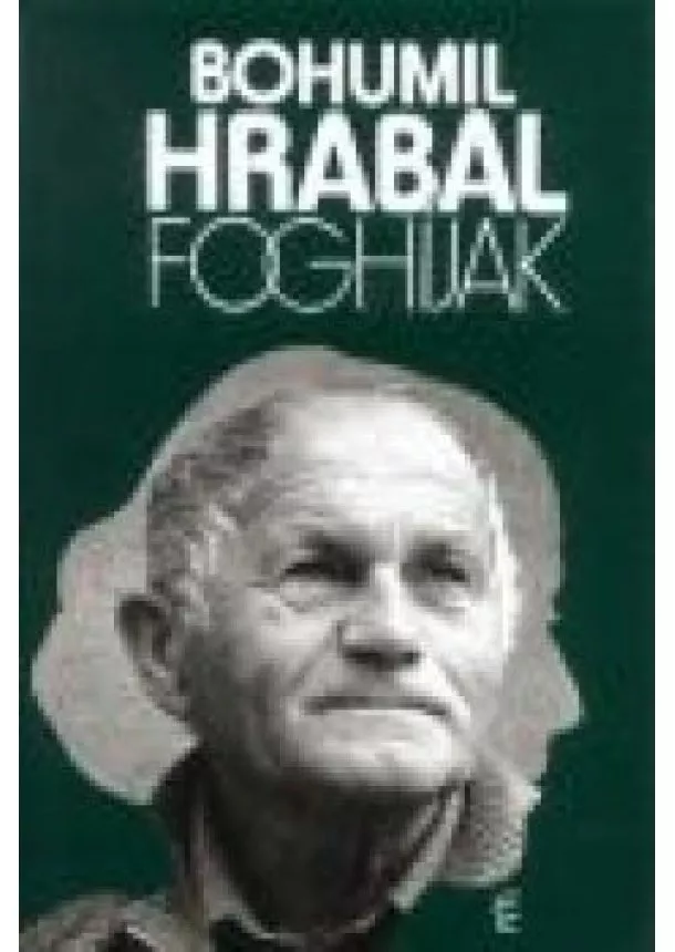 BOHUMIL HRABAL - FOGHÍJAK