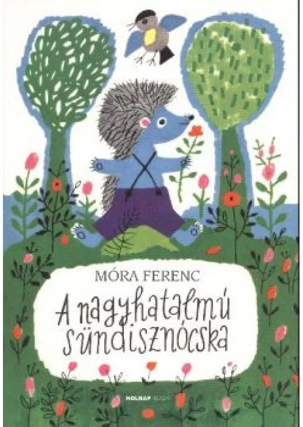 MÓRA FERENC - A NAGYHATALMÚ SÜNDISZNÓCSKA