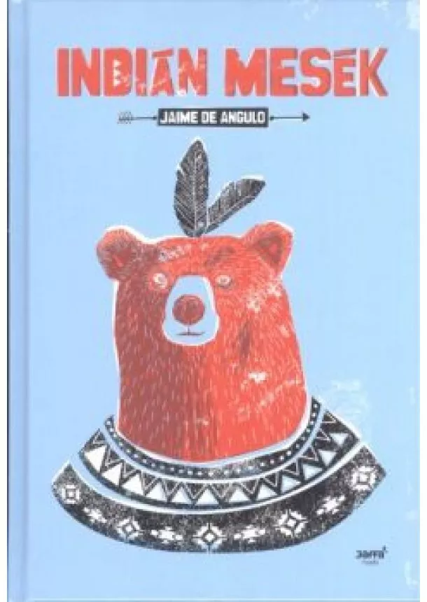 Jaime De Angulo - Indián mesék (2. kiadás)