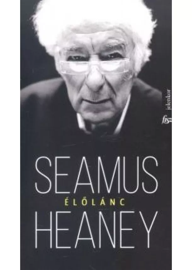 Seamus Heaney - Élőlánc