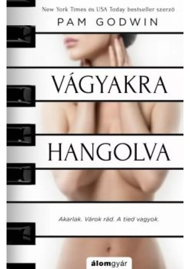 PAM GODWIN - VÁGYAKRA HANGOLVA - AKARLAK. VÁROK RÁD. A TIED VAGYOK.