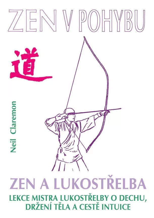 Neil Claremon - Zen a lukostřelba / Zen v pohybu