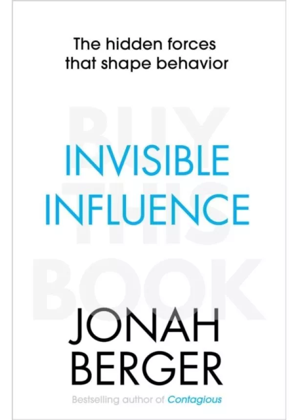 Jonah Berger - Invisible Influence