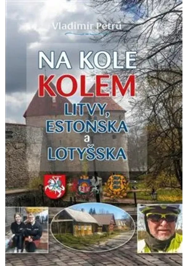 Vladimír Petrů - Na kole kolem Litvy, Estonska a Lotyšska