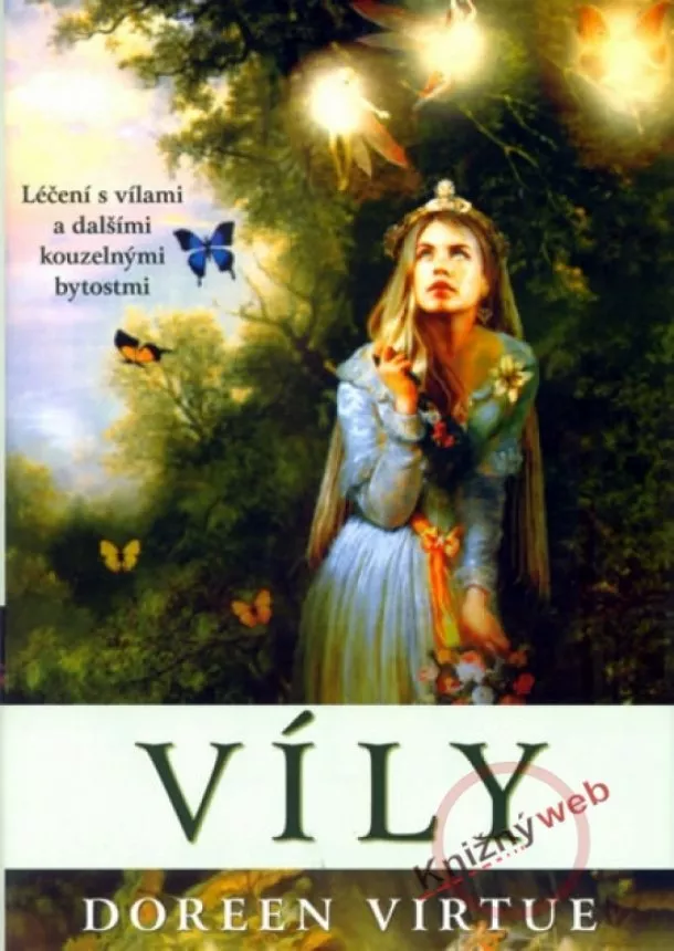 Doreen Virtue - Víly - Léčení s vílami a dalšími kouzelnými bytostmi