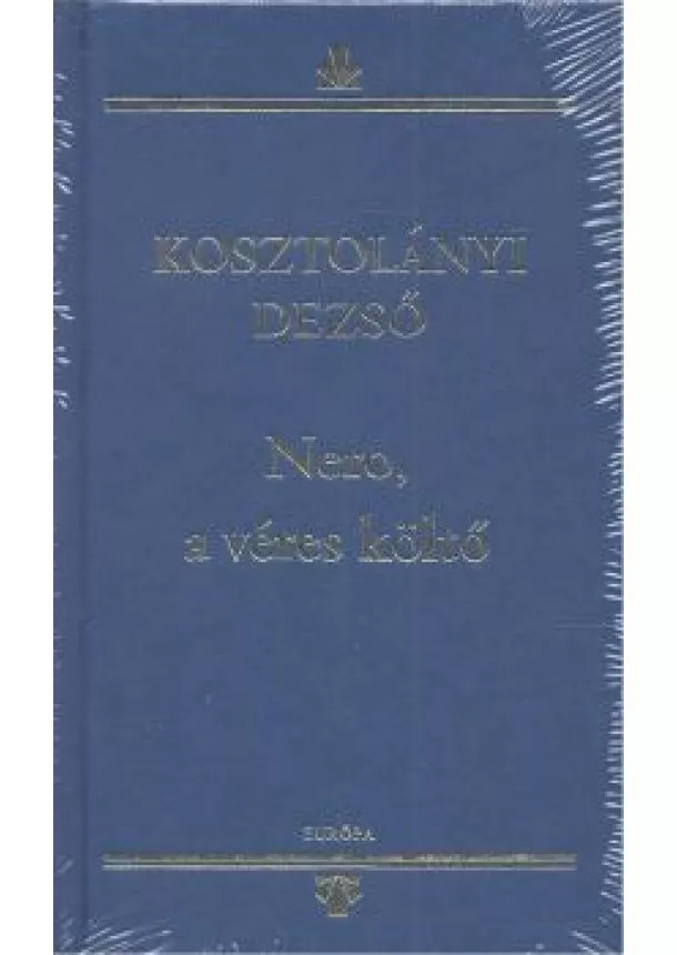 KOSZTOLÁNYI DEZSŐ - NERO, A VÉRES KÖLTŐ