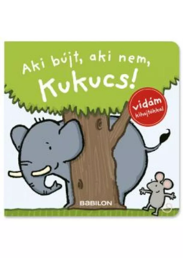 Thorsten Saleina - Aki bújt, aki nem, kukucs! - Kukucskönyvek