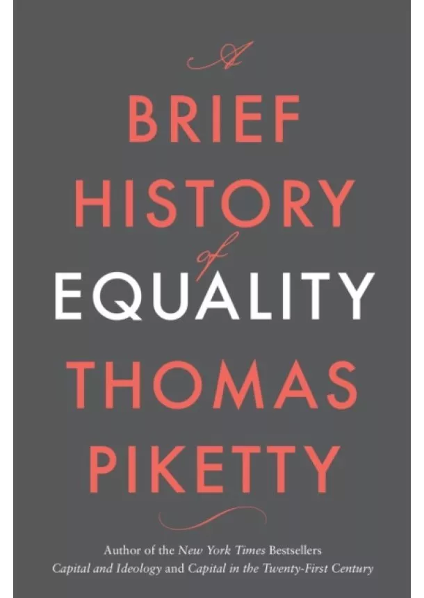 Thomas Piketty - A Brief History of Equality